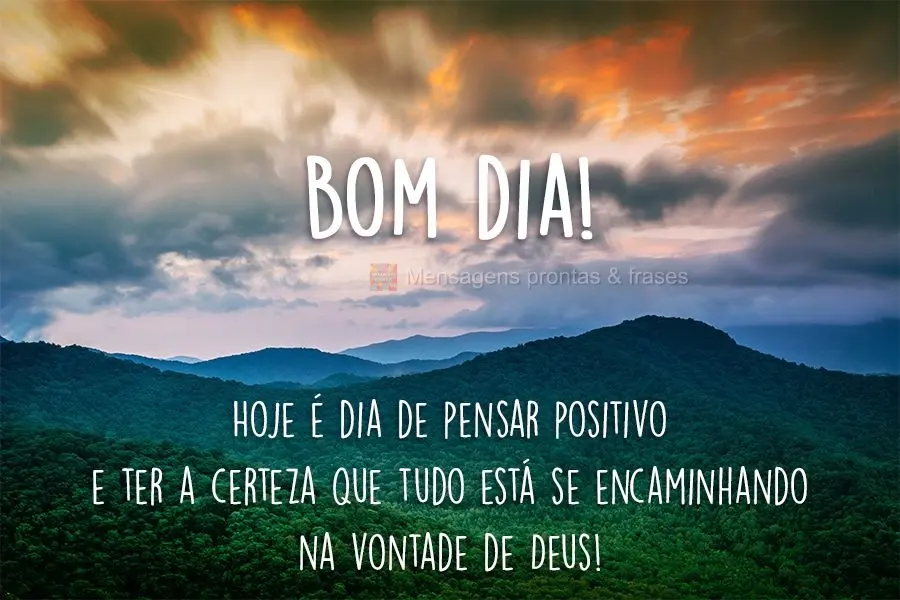 Hoje é dia de pensar positivo e ter a certeza que tudo está se encaminhando na vontade de Deus!
 Bom dia!