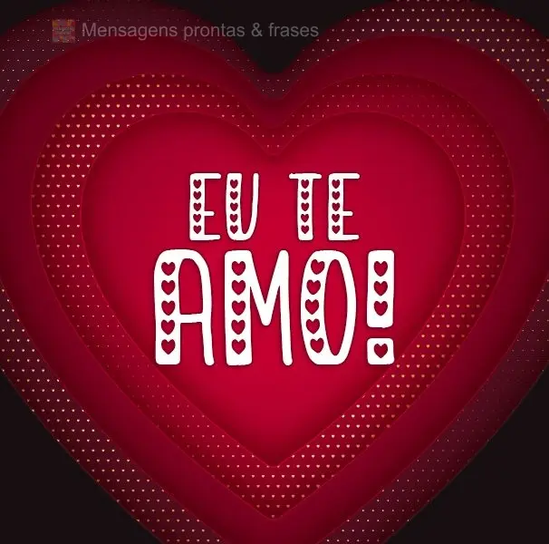 Eu te amo!