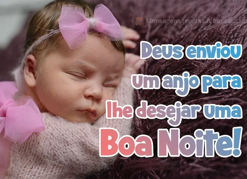 Deus enviou um anjo para lhe desejar uma 
 Boa Noite!