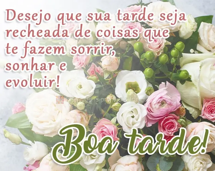 Desejo que sua tarde seja recheada de coisas que te fazeem sorrir, sonhar e evoluir! 
 Boa tarde!