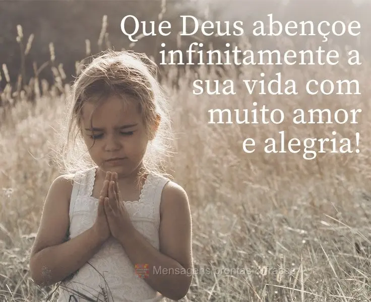 Que Deus abençoe infinitamente a sua vida com muito amor e alegria!
