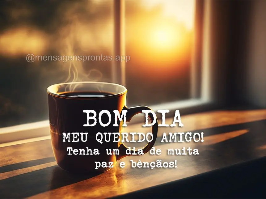 Bom dia meu querido amigo! Tenha um dia de muita paz bênçãos!
