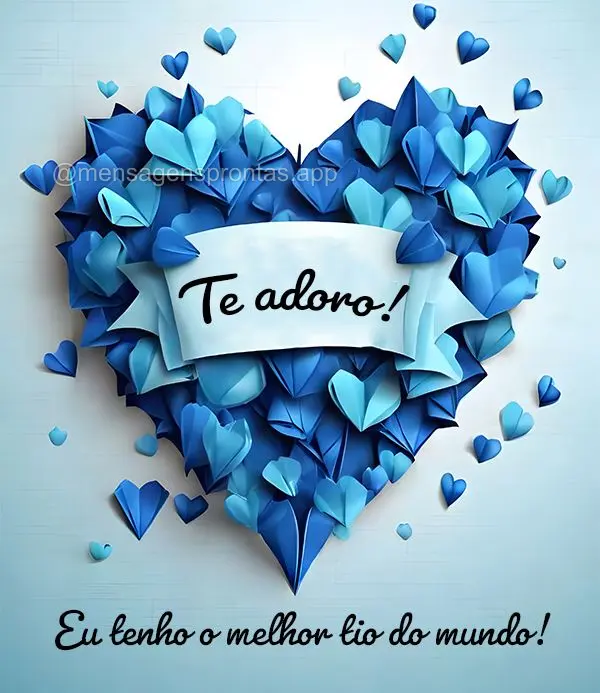 Eu tenho o melhor tio do mundo! Te adoro!