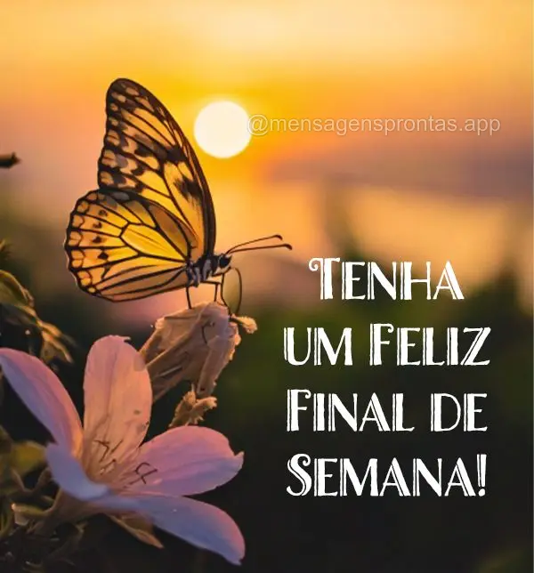 Bom Final de Semana!