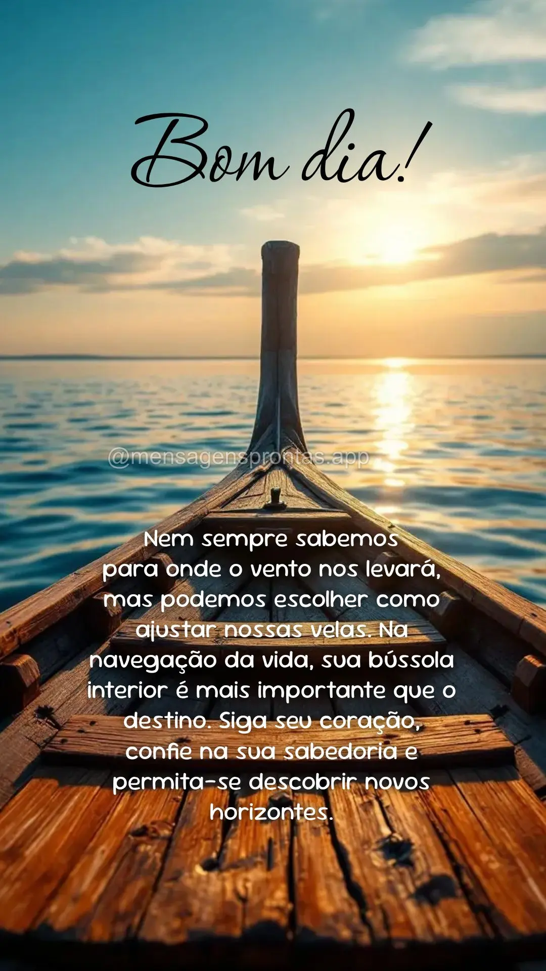 Nem sempre sabemos 
para onde o vento nos levará, mas podemos escolher como ajustar nossas velas. Na navegação da vida, sua bússola interior é mais...