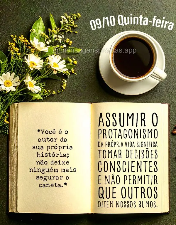 "Você é o autor da sua própria história; não deixe ninguém mais segurar a caneta."
Assumir o protagonismo da própria vida significa tomar decisõ...