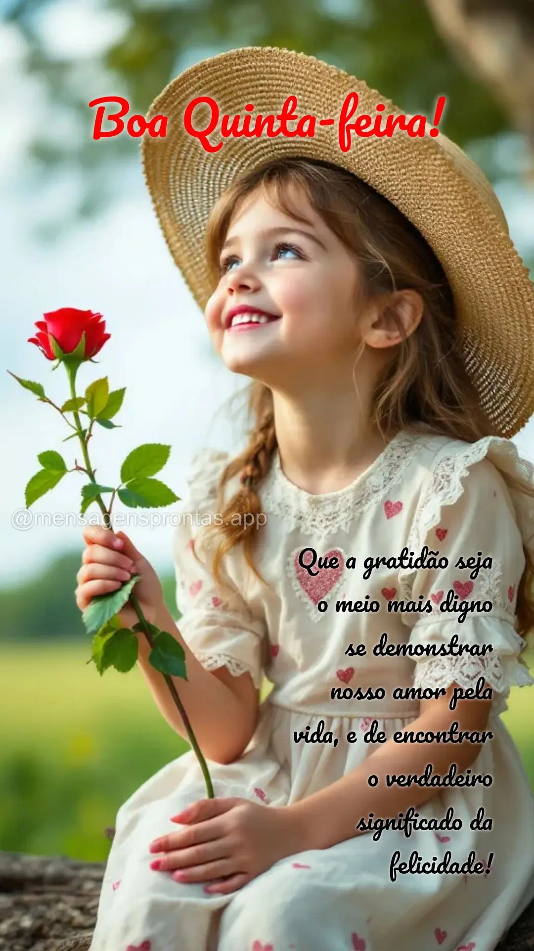 Que a gratidão seja o meio mais digno se demonstrar nosso amor pela vida, e de encontrar o verdadeiro significado da felicidade! Boa Quinta-feira!