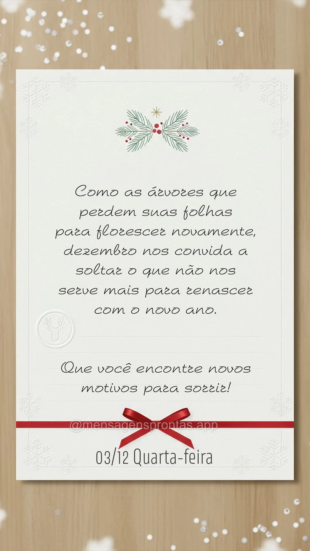 Como as árvores que perdem suas folhas para florescer novamente, dezembro nos convida a soltar o que não nos serve
mais para renascer com o novo ano.	...