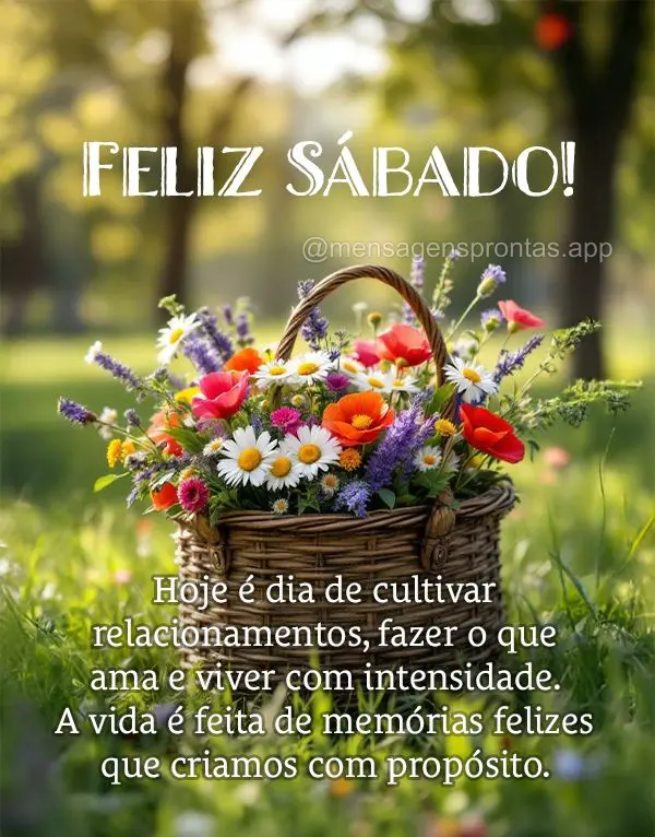 Hoje é dia de cultivar relacionamentos, fazer o que ama e viver com intensidade. A vida é feita de memórias felizes que criamos com propósito. Feliz ...
