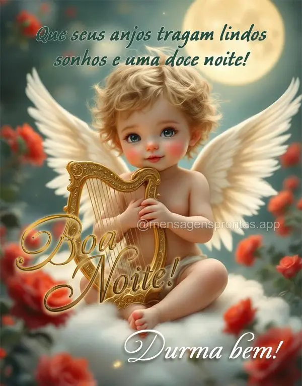 Que seus anjos tragam lindos sonhos e uma doce noite! Boa noite! Durma bem!